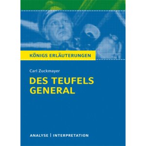 Zuckmayer: Des Teufels General - Interpretation u. Analyse