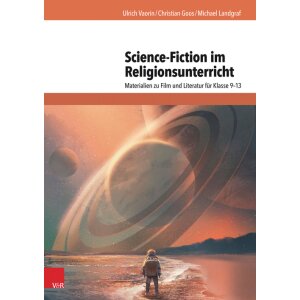 Science-Fiction im Religionsunterricht - Materialien zu...