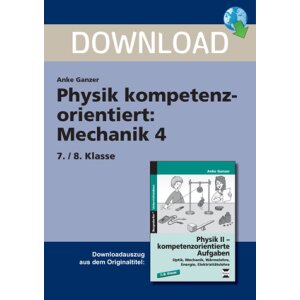Mechanik 4 (Kl. 7/8) -Physik kompetenzorientiert