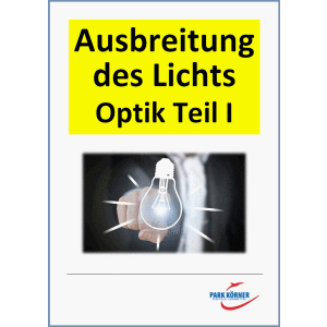 Optik - Einführung und Ausbreitung des Lichts