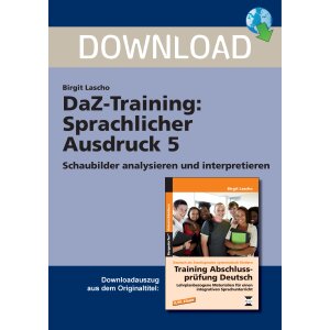 DaZ-Training: Sprachlicher Ausdruck 5 - Schaubilder...