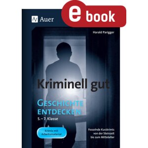 Kriminell gut Geschichte entdecken Klassen 5-7