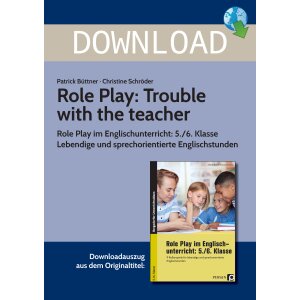Role play: Trouble with the teacher - Englisch Kl. 5/6