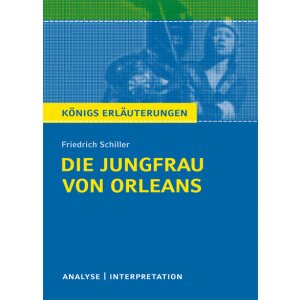 Schiller: Die Jungfrau von Orleans - Interpretation und...