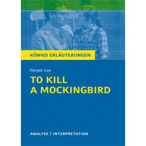 H.Lee: To Kill a Mockingbird - Textanalyse und...
