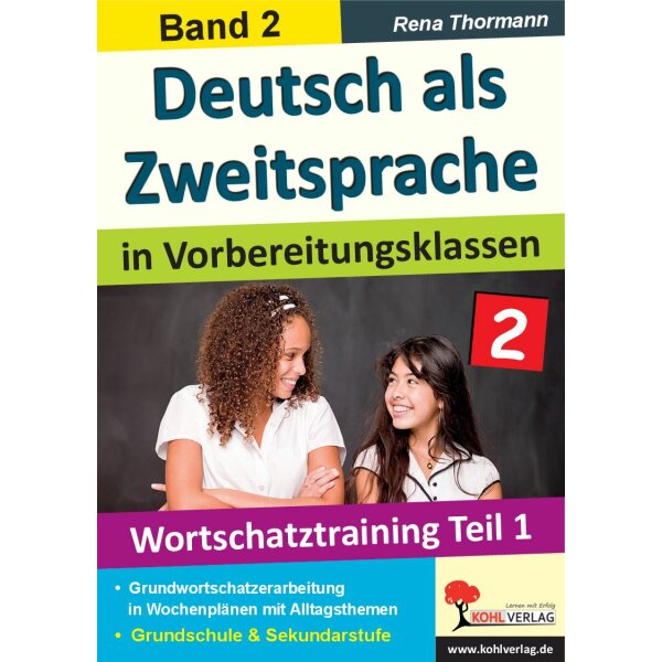 Deutsch als Zweitsprache in Vorbereitungsklassen - Band 2: Wortschatztraining Teil 1