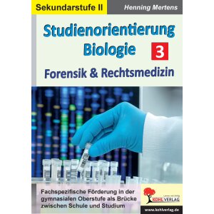 Biologie Studienorientierung in der Sek II - Forensik und...