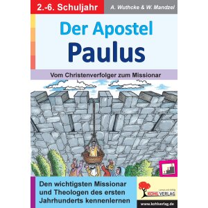Apostel Paulus - Vom Christenverfolger zum Missionar