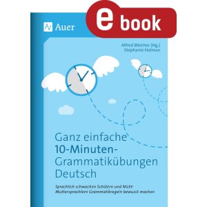 Ganz einfache 10-Minuten-Grammatikübungen Sek I