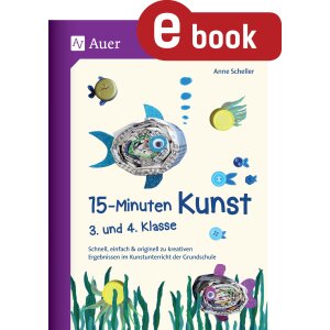 15-Minuten-Kunst für die 3. und 4. Klasse