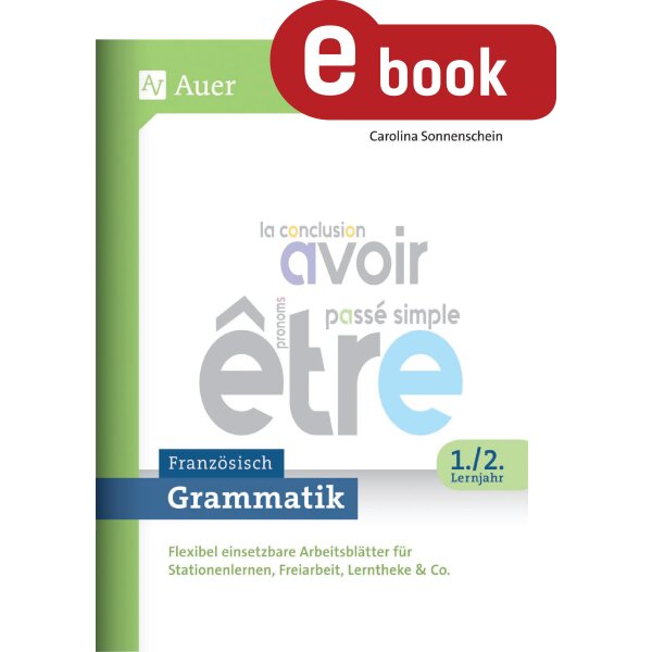 Arbeitsblätter Grammatik Französisch 1. und 2. Lernjahr