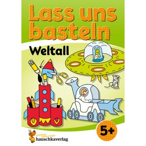 Lass uns basteln – Ausschneiden und Kleben - Weltall