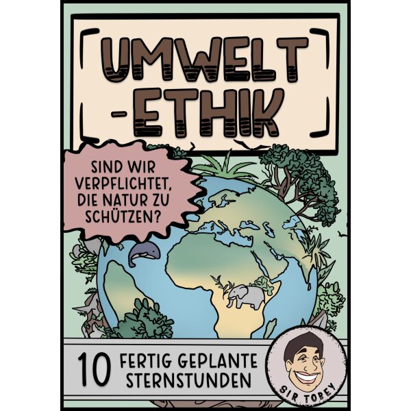 Umweltethik - Unterrichtsreihe Klassen 8-10