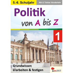 Politik von A bis Z - Grundwissen Klasse 5/6