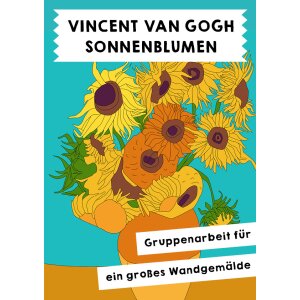 van Gogh - Sonnenblumen. Wandbild in Gruppenarbeit