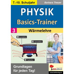 Wärmelehre - Physik-Basics-Trainer Klassen 7-10