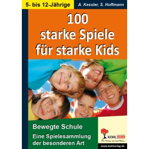 100 starke Spiele für starke Kids - Eine...