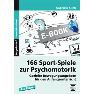 166 Sport-Spiele zur Psychomotorik - Gezielte...