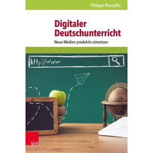 Digitaler Deutschunterricht - Neue Medien produktiv...