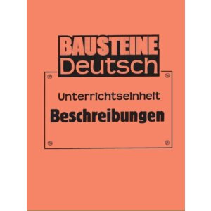 Beschreibungen - Bausteine Deutsch I