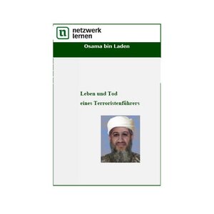 Osama bin Laden - Leben und Tod eines...