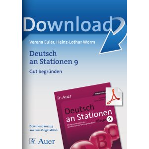 Gut begründen - Deutsch an Stationen Klasse 9
